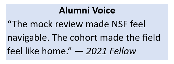 Text: Alumni Voice “The mock review made NSF feel navigable. The cohort made the field feel like home.” 2021 Fellow